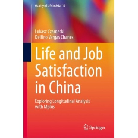 Life and Job Satisfaction in China: Exploring Longitudinal Analysis with Mplus