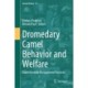 Dromedary Camel Behavior and Welfare: Camel Friendly Management Practices