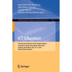 ICT Education: 52nd Annual Conference of the Southern African Computer Lecturers' Association, SACLA 2023, Gauteng, South Africa, July 19–21, 2023, Revised Selected Papers