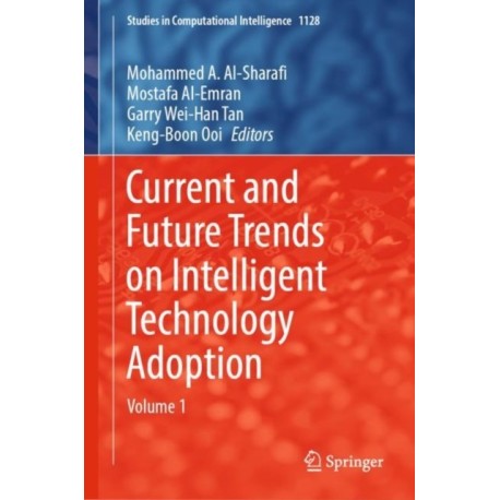 Current and Future Trends on Intelligent Technology Adoption: Volume 1