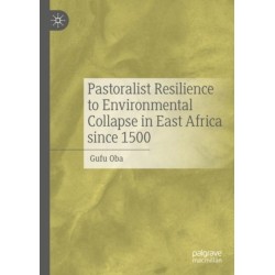 Pastoralist Resilience to Environmental Collapse in East Africa since 1500