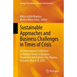 Sustainable Approaches and Business Challenges in Times of Crisis: 3rd International Conference on Modern Trends in Business, Hospitality and Tourism, Cluj-Napoca, Romania, May 4-6, 2023