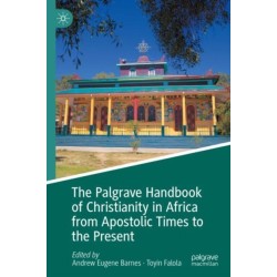 The Palgrave Handbook of Christianity in Africa from Apostolic Times to the Present