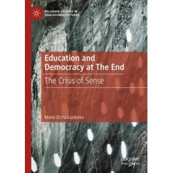 Education and Democracy at The End: The Crisis of Sense
