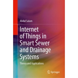 Internet of Things in Smart Sewer and Drainage Systems: Theory and Applications