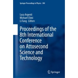 Proceedings of the 8th International Conference on Attosecond Science and Technology