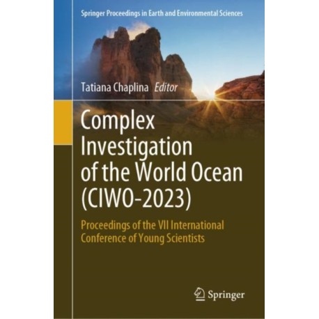 Complex Investigation of the World Ocean (CIWO-2023): Proceedings of the VII International Conference of Young Scientists