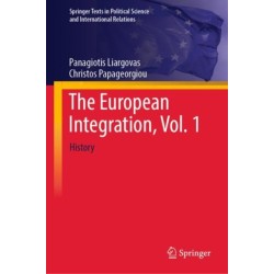 The European Integration, Vol. 1: History