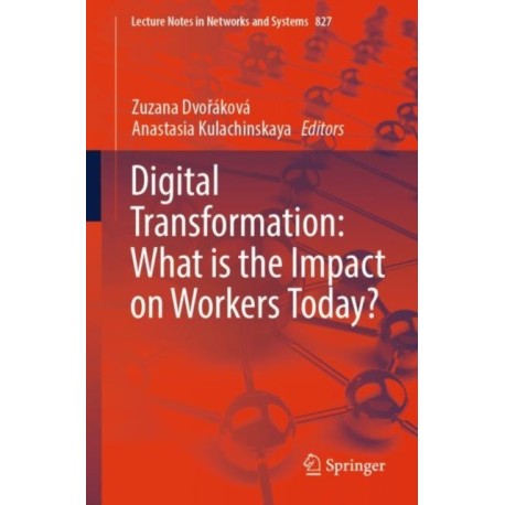 Digital Transformation: What is the Impact on Workers Today?