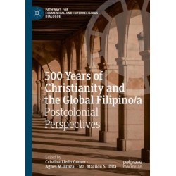 500 Years of Christianity and the Global Filipino/a: Postcolonial Perspectives