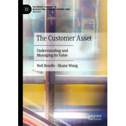 The Customer Asset: Understanding and Managing its Value
