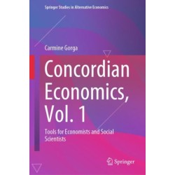 Concordian Economics, Vol. 1: Tools for Economists and Social Scientists
