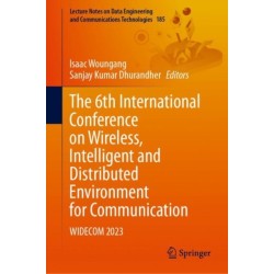 The 6th International Conference on Wireless, Intelligent and Distributed Environment for Communication: WIDECOM 2023
