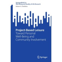 Project-Based Leisure: Toward Personal Well-Being and Community Involvement