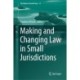 Making and Changing Law in Small Jurisdictions