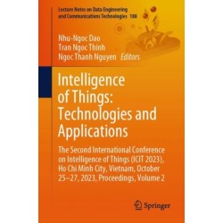 Intelligence of Things: Technologies and Applications: The Second International Conference on Intelligence of Things (ICIT 2023), Ho Chi Minh City, Vietnam, October 25-27, 2023, Proceedings, Volume 2