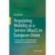 Regulating Mobility as a Service (MaaS) in European Union: A Legal Analysis of Digitalization, Competition, and Multimodality