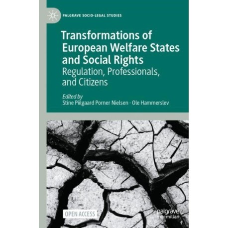 Transformations of European Welfare States and Social Rights: Regulation, Professionals, and Citizens
