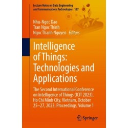 Intelligence of Things: Technologies and Applications: The Second International Conference on Intelligence of Things (ICIT 2023), Ho Chi Minh City, Vietnam, October 25-27, 2023, Proceedings, Volume 1