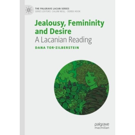 Jealousy, Femininity and Desire: A Lacanian Reading