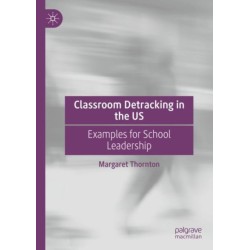 Classroom Detracking in the US: Examples for School Leadership