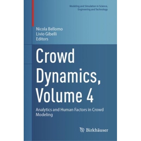 Crowd Dynamics, Volume 4: Analytics and Human Factors in Crowd Modeling