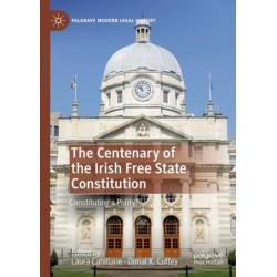 The Centenary of the Irish Free State Constitution: Constituting a Polity?