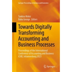 Towards Digitally Transforming Accounting and Business Processes: Proceedings of the International Conference of Accounting and Business iCAB, Johannesburg 2023