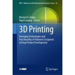 3D Printing: Emerging Technologies and Functionality of Polymeric Excipients in Drug Product Development