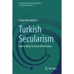 Turkish Secularism: How to Raise Its Level of Protection