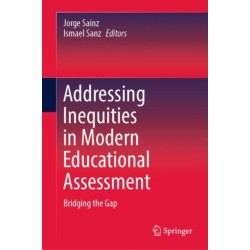 Addressing Inequities in Modern Educational Assessment: Bridging the Gap