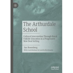 The Arthurdale School: Cultural Intervention Through Rural Folklife Education in a Progressive New Deal Setting