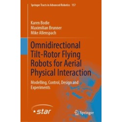 Omnidirectional Tilt-Rotor Flying Robots for Aerial Physical Interaction: Modelling, Control, Design and Experiments
