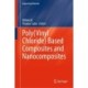 Poly(Vinyl Chloride) Based Composites and Nanocomposites