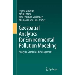Geospatial Analytics for Environmental Pollution Modeling: Analysis, Control and Management