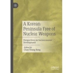 A Korean Peninsula Free of Nuclear Weapons: Perspectives on Socioeconomic Development
