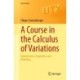A Course in the Calculus of Variations: Optimization, Regularity, and Modeling