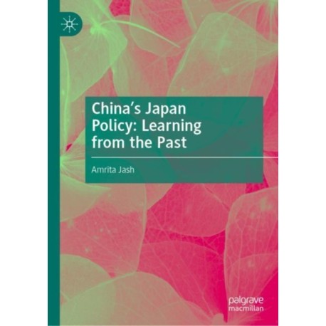 China's Japan Policy: Learning from the Past