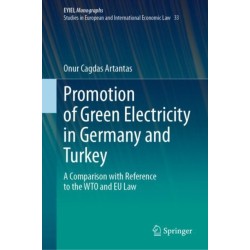 Promotion of Green Electricity in Germany and Turkey: A Comparison with Reference to the WTO and EU Law