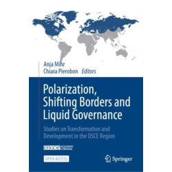 Polarization, Shifting Borders and Liquid Governance: Studies on Transformation and Development in the OSCE Region