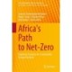 Africa's Path to Net-Zero: Exploring Scenarios for a Sustainable Energy Transition