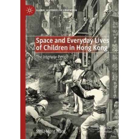 Space and Everyday Lives of Children in Hong Kong: The Interwar Period