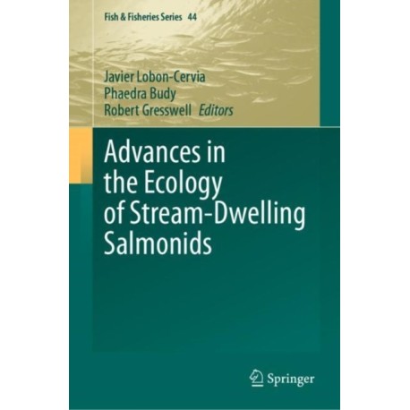 Advances in the Ecology of Stream-Dwelling Salmonids