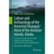 Culture and Archaeology of the Ancestral Unangax/Aleut of the Aleutian Islands, Alaska: Unangam Tanangin ilan Unangax/Aliguutax Maqaxsingin ama Kadaangim Tanangin Anagixtaqangis
