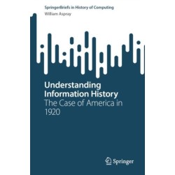Understanding Information History: The Case of America in 1920