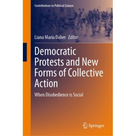 Democratic Protests and New Forms of Collective Action: When Disobedience is Social