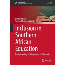 Inclusion in Southern African Education: Understanding, Challenges and Enablement