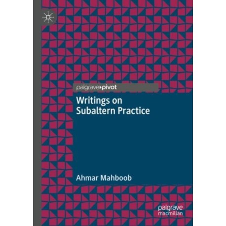 Writings on Subaltern Practice