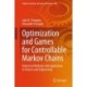 Optimization and Games for Controllable Markov Chains: Numerical Methods with Application to Finance and Engineering