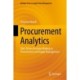 Procurement Analytics: Data-Driven Decision-Making in Procurement and Supply Management